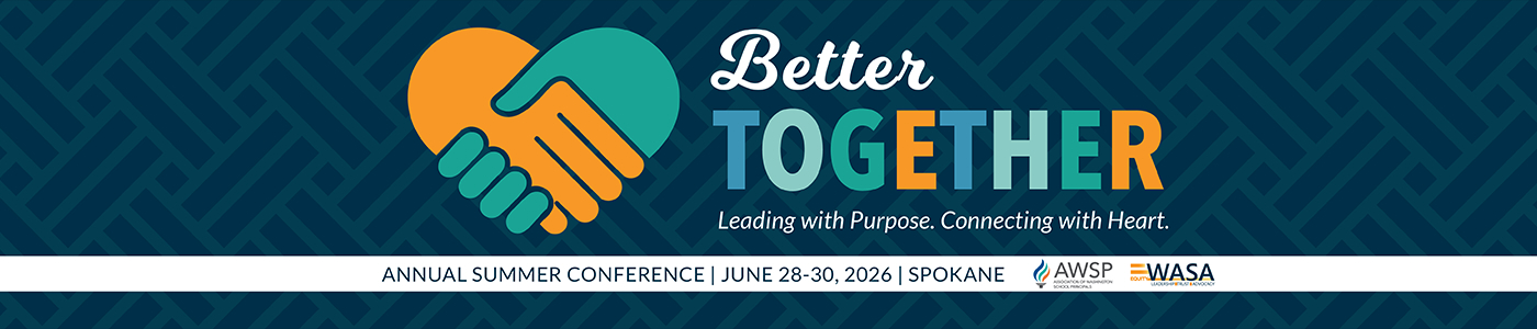 AWSP/WASA Summer Conference 2026 — Better Together: Leading with Purpose. Connecting with Heart.